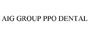 AIG GROUP PPO DENTAL
