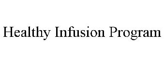 HEALTHY INFUSION PROGRAM