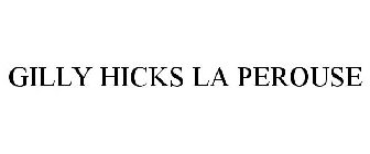 GILLY HICKS LA PEROUSE