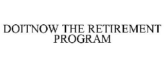 DOITNOW THE RETIREMENT PROGRAM