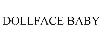 DOLLFACE BABY