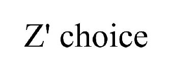 Z' CHOICE