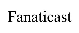 FANATICAST