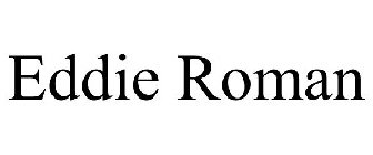 EDDIE ROMAN
