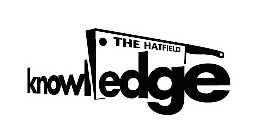 THE HATFIELD KNOWLEDGE