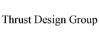 THRUST DESIGN GROUP