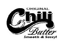 ORIGINAL CHILI BUTTER SMOOTH & SASSY!