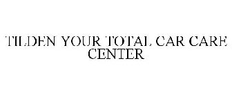 TILDEN YOUR TOTAL CAR CARE CENTER