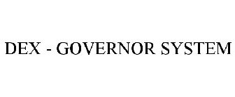 DEX - GOVERNOR SYSTEM