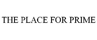 THE PLACE FOR PRIME