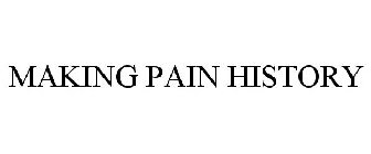 MAKING PAIN HISTORY