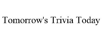 TOMORROW'S TRIVIA TODAY