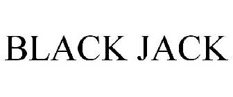 BLACK JACK