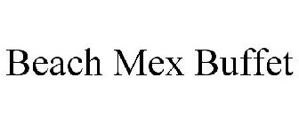 BEACH MEX BUFFET