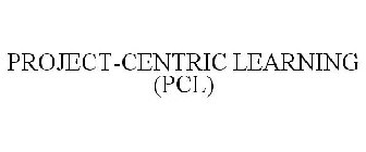 PROJECT-CENTRIC LEARNING (PCL)