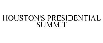 HOUSTON'S PRESIDENTIAL SUMMIT