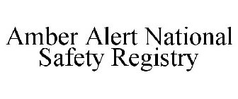 AMBER ALERT NATIONAL SAFETY REGISTRY