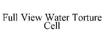 FULL VIEW WATER TORTURE CELL