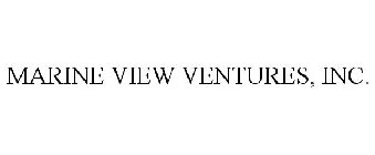 MARINE VIEW VENTURES, INC.