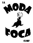 LA MODA FOCA CLUB