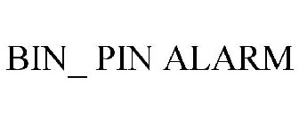 BIN_ PIN ALARM