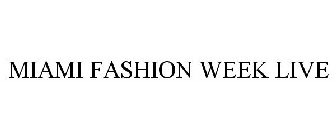 MIAMI FASHION WEEK LIVE