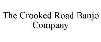 THE CROOKED ROAD BANJO COMPANY