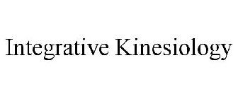 INTEGRATIVE KINESIOLOGY