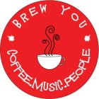 BREW YOU COFFEE.MUSIC.PEOPLE