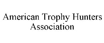 AMERICAN TROPHY HUNTERS ASSOCIATION