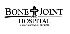 BONE AND JOINT HOSPITAL A SAINTS NETWORK AFFILIATE