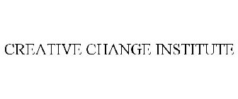 CREATIVE CHANGE INSTITUTE