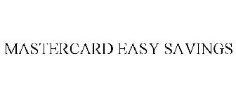 MASTERCARD EASY SAVINGS