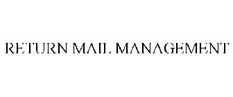 RETURN MAIL MANAGEMENT