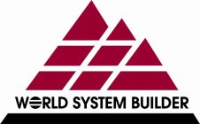 WORLD SYSTEM BUILDER