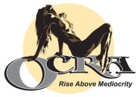 OCRA RISE ABOVE MEDIOCRITY