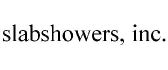 SLABSHOWERS, INC.