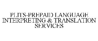 PLITS-PREPAID LANGUAGE INTERPRETING & TRANSLATION SERVICES