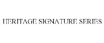 HERITAGE SIGNATURE SERIES