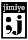 JIMIYO ;J