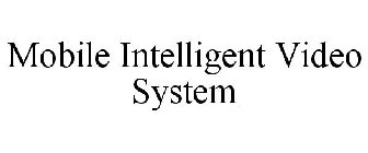 MOBILE INTELLIGENT VIDEO SYSTEM