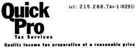 QUICK PRO TAX SERVICES QUALITY INCOME TAX PREPARATION AT A REASONABLE PRICE TEL: 215.288.TAX-1 (8291)