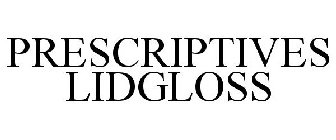 PRESCRIPTIVES LIDGLOSS