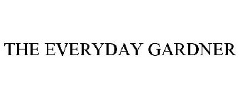 THE EVERYDAY GARDNER