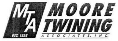 MTA EST. 1898 MOORE TWINING ASSOCIATES, INC.