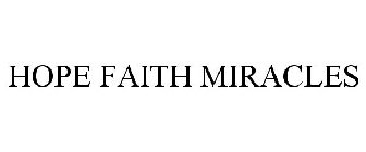 HOPE FAITH MIRACLES