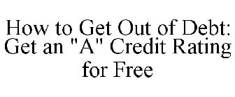 HOW TO GET OUT OF DEBT: GET AN 