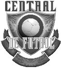 CENTRAL DE FUTBOL