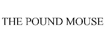 THE POUND MOUSE
