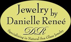 JEWELRY BY DANIELLE RENEÉ DR SPECIALIZING IN NATURAL SEA GLASS JEWELRY